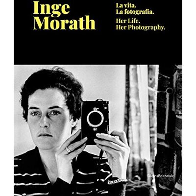 SILVANA Inge Morath. La vita, la fotografia. Catalogo della mostra (Treviso, 28 febbraio-9 giugno 2019). Ediz. italiana e inglese: la vita, la fotografia = her life, her photography SILVANA Inge Morath. La vita, la fotografia. Catalogo della mostra (Treviso, 28 febbraio-9 giugno 2019). Ediz. italiana e inglese: la vita, la fotografia = her life, her photography