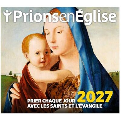 Collectif Ephéméride Ma prière du jour 2027 avec les saints et L'Evangile: L'évangile au coeur de votre journée Collectif Ephéméride Ma prière du jour 2027 avec les saints et L'Evangile: L'évangile au coeur de votre journée