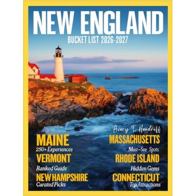 Avery NEW ENGLAND BUCKET LIST 2026–2027: Unforgettable Places, Iconic Experiences, and Hidden Gems Across Maine, Vermont, New Hampshire, Massachusetts, Rhode Island & Connecticut Avery NEW ENGLAND BUCKET LIST 2026–2027: Unforgettable Places, Iconic Experiences, and Hidden Gems Across Maine, Vermont, New Hampshire, Massachusetts, Rhode Island & Connecticut