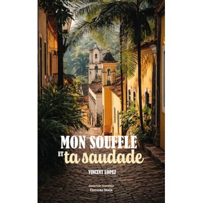 Vincent Mon souffle et ta saudade Vincent Mon souffle et ta saudade