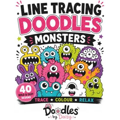 Daisy Tech Line Tracing Doodles: Monster Line Tracing Colouring Book For Adults & Children: 40 Bold & Easy Monster Designs to Trace, Colour and Relax Daisy Tech Line Tracing Doodles: Monster Line Tracing Colouring Book For Adults & Children: 40 Bold & Easy Monster Designs to Trace, Colour and Relax