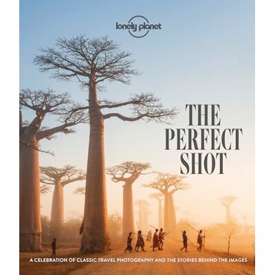 Planet, Lonely The Perfect Shot: Over 200 Beautiful Photographs & the Stories Behind Them Features Off the Map Locations Travel Inspiration for Your Next Adventure Planet, Lonely The Perfect Shot: Over 200 Beautiful Photographs & the Stories Behind Them Features Off the Map Locations Travel Inspiration for Your Next Adventure