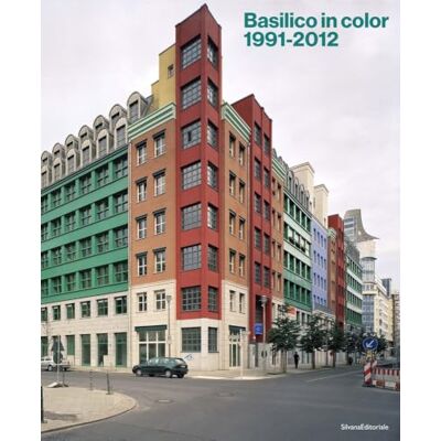 Silvana Basilico in color 1991-2012 Silvana Basilico in color 1991-2012