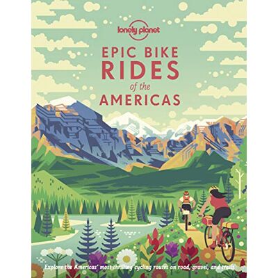 Planet, Lonely Epic Bike Rides of the Americas: explore the Americas' most thrilling cycling routes on road, gravel and trails: 200 Amazing Cycling ... Challenging Adventures Stunning Photography Planet, Lonely Epic Bike Rides of the Americas: explore the Americas' most thrilling cycling routes on road, gravel and trails: 200 Amazing Cycling ... Challenging Adventures Stunning Photography