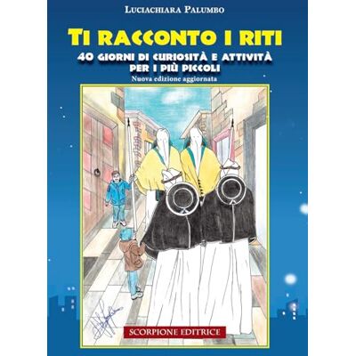 Palumbo, Luciachiara Ti racconto i riti. 40 giorni di curiosità e attività per i più piccoli. Ediz. illustrata Palumbo, Luciachiara Ti racconto i riti. 40 giorni di curiosità e attività per i più piccoli. Ediz. illustrata