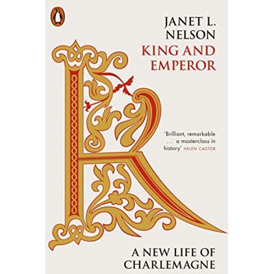 Penguin King and Emperor: A New Life of Charlemagne Penguin King and Emperor: A New Life of Charlemagne