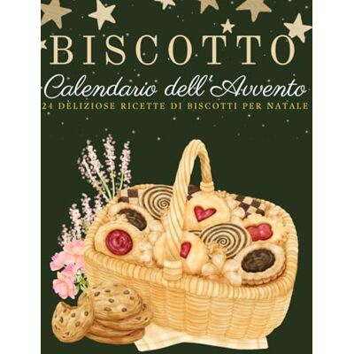 Friedeson, Giovanni Biscotto Calendario dell'Avvento: 24 ricette di biscotti deliziosi per rendere il tuo Avvento ancora più dolce! Friedeson, Giovanni Biscotto Calendario dell'Avvento: 24 ricette di biscotti deliziosi per rendere il tuo Avvento ancora più dolce!