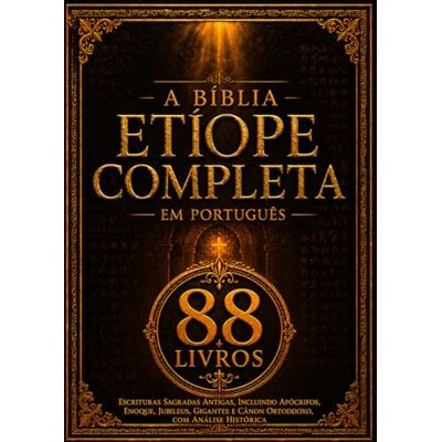 Anonymous A Bíblia Etíope Completa em Português (88 livros): Escrituras Sagradas Antigas, incluindo Apócrifos, Enoque, Jubileus, Gigantes e Cânon Ortodoxo, com Análise Histórica Anonymous A Bíblia Etíope Completa em Português (88 livros): Escrituras Sagradas Antigas, incluindo Apócrifos, Enoque, Jubileus, Gigantes e Cânon Ortodoxo, com Análise Histórica