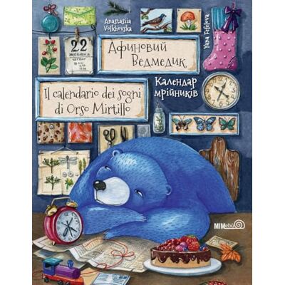 Volkhovska, Anastasiia Il calendario dei sogni di Orso Mirtillo. Ediz. italiana e ucraina Volkhovska, Anastasiia Il calendario dei sogni di Orso Mirtillo. Ediz. italiana e ucraina