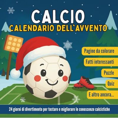 Blerres, Mason Calendario dell'Avvento Calcio: 24 giorni di divertenti attività, puzzle, quiz e altro ancora Un libro conto alla rovescia per Natale per giovani tifosi Blerres, Mason Calendario dell'Avvento Calcio: 24 giorni di divertenti attività, puzzle, quiz e altro ancora Un libro conto alla rovescia per Natale per giovani tifosi