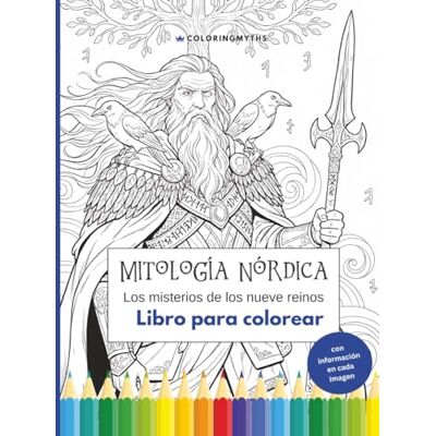 Myths, Coloring Mitología Nórdica Los misterios de los nueve reinos: Libro para colorear con información en cada imagen Myths, Coloring Mitología Nórdica Los misterios de los nueve reinos: Libro para colorear con información en cada imagen