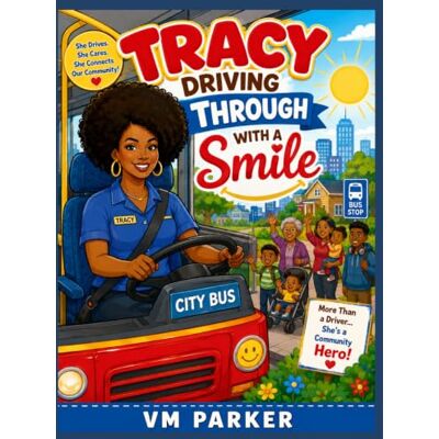 Parker Tracy Driving Through with a Smile: Every Stop is a Chance to Share Kindness Parker Tracy Driving Through with a Smile: Every Stop is a Chance to Share Kindness