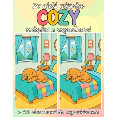 Panda Znajdź różnice COZY Książka z zagadkami z 60 obrazkami do wyszukiwania: Zbiór 60 przytulnych łamigłówek obrazkowych dla wszystkich grup wiekowych Panda Znajdź różnice COZY Książka z zagadkami z 60 obrazkami do wyszukiwania: Zbiór 60 przytulnych łamigłówek obrazkowych dla wszystkich grup wiekowych