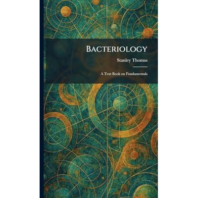 Stanley Bacteriology: A Text Book on Fundamentals Stanley Bacteriology: A Text Book on Fundamentals