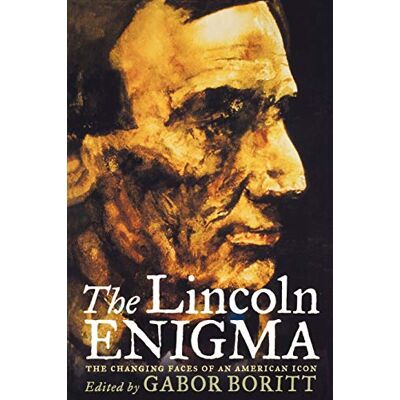 Oxford University Press The Lincoln Enigma: The Changing Faces of an American Icon Oxford University Press The Lincoln Enigma: The Changing Faces of an American Icon