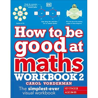Penguin How to be Good at Maths Workbook 2, Ages 9-11 (Key Stage 2): The Simplest-Ever Visual Workbook Penguin How to be Good at Maths Workbook 2, Ages 9-11 (Key Stage 2): The Simplest-Ever Visual Workbook