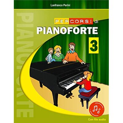 Perini, Lanfranco Percorsi di pianoforte. Con File audio in streaming (Vol. 3) Perini, Lanfranco Percorsi di pianoforte. Con File audio in streaming (Vol. 3)