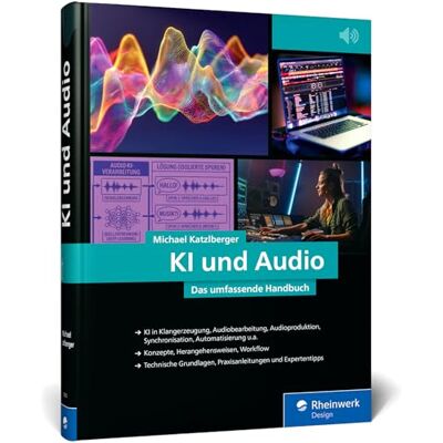 Katzlberger, Michael KI und Audio: Das umfassende Handbuch Katzlberger, Michael KI und Audio: Das umfassende Handbuch