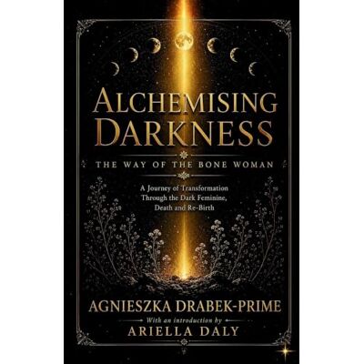 PRiME Alchemising Darkness The Way of the Bone Woman PRiME Alchemising Darkness The Way of the Bone Woman