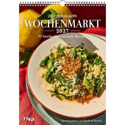 RIVA Wochenmarkt Wochenkalender 2027: 53 frische und saisonale Rezepte Aus dem ZEITmagazin Leckeres für alle Jahreszeiten: Frühling, Sommer, Herbst, Winter. Mit Gemüse und Obst RIVA Wochenmarkt Wochenkalender 2027: 53 frische und saisonale Rezepte Aus dem ZEITmagazin Leckeres für alle Jahreszeiten: Frühling, Sommer, Herbst, Winter. Mit Gemüse und Obst
