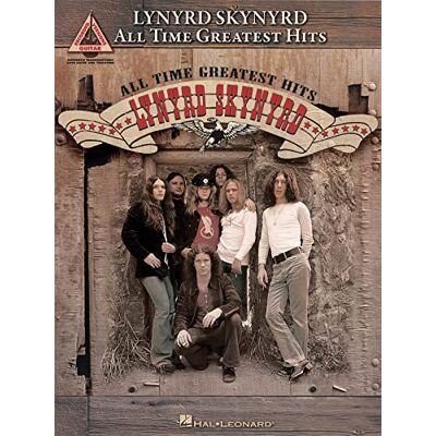 HAL LEONARD Lynyrd Skynyrd: All Time Greatest Hits HAL LEONARD Lynyrd Skynyrd: All Time Greatest Hits