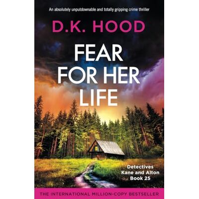 Tura Fear for Her Life: An absolutely unputdownable and totally gripping crime thriller: 25 Tura Fear for Her Life: An absolutely unputdownable and totally gripping crime thriller: 25