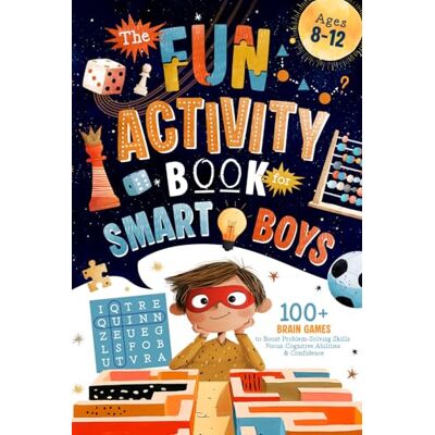 Garmin The Fun Activity Book For Smart Boys: 100+ Brain Games to Boost Problem-Solving Skills, Focus, Cognitive Abilities & Confidence For Kids Ages 8-12 Garmin The Fun Activity Book For Smart Boys: 100+ Brain Games to Boost Problem-Solving Skills, Focus, Cognitive Abilities & Confidence For Kids Ages 8-12