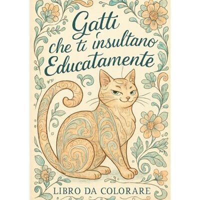 Acer Gatti che insultano educatamente: libro da colorare Acer Gatti che insultano educatamente: libro da colorare
