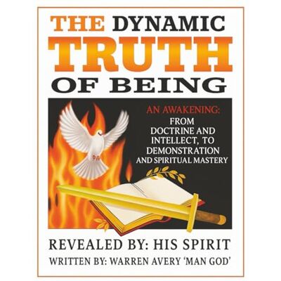 Avery THE DYNAMIC TRUTH OF BEING: AN AWAKENING: From doctrine to demonstration and intellect to spiritual mastery Avery THE DYNAMIC TRUTH OF BEING: AN AWAKENING: From doctrine to demonstration and intellect to spiritual mastery