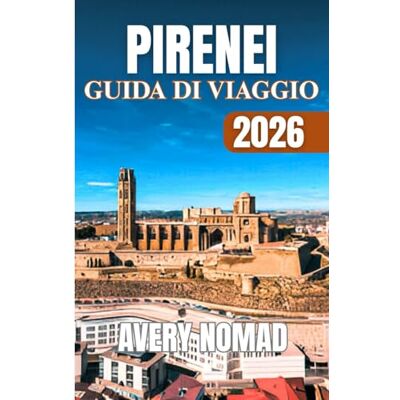 Avery PIRENEI GUIDA DI VIAGGIO 2026 Avery PIRENEI GUIDA DI VIAGGIO 2026