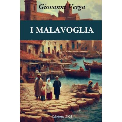 VERGA, GIOVANNI I MALAVOGLIA: Biografia e Bibliografia di Giovanni Verga, Prefazione Originale, Presentazione dei Personaggi Protagonisti, Illustrazioni Esclusive, ... il Verismo, Mappa Concettuale del Libro VERGA, GIOVANNI I MALAVOGLIA: Biografia e Bibliografia di Giovanni Verga, Prefazione Originale, Presentazione dei Personaggi Protagonisti, Illustrazioni Esclusive, ... il Verismo, Mappa Concettuale del Libro