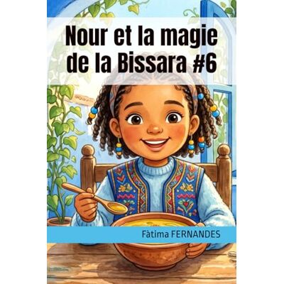 Fernandes Nour et la magie de la Bissara #6 Fernandes Nour et la magie de la Bissara #6