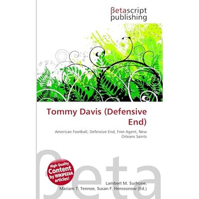 OmniScriptum Tommy Davis (Defensive End): American Football, Defensive End, Free Agent, New Orleans Saints OmniScriptum Tommy Davis (Defensive End): American Football, Defensive End, Free Agent, New Orleans Saints
