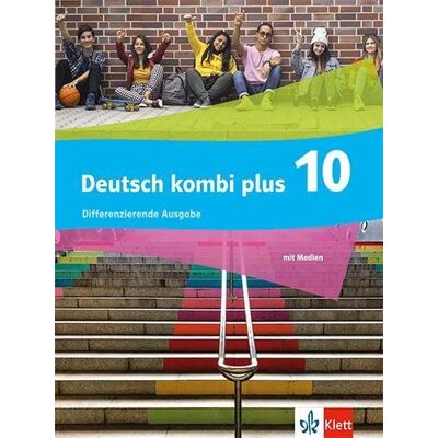 Klett Ernst /Schulbuch Deutsch kombi plus 10.Schulbuch mit Medien Klasse 10. Differenzierende Ausgabe: Schulbuch mit Medien Klasse 10 Klett Ernst /Schulbuch Deutsch kombi plus 10.Schulbuch mit Medien Klasse 10. Differenzierende Ausgabe: Schulbuch mit Medien Klasse 10