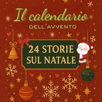 Studio, Elisa M. IL CALENDARIO DELL'AVVENTO-24 STORIE SUL NATALE: Racconti natalizi brevi CON MORALE, uno al giorno dal 1 al 24 dicembre,per accompagnare i bambini ... del Natale con gentilezza, amicizia e magia. Studio, Elisa M. IL CALENDARIO DELL'AVVENTO-24 STORIE SUL NATALE: Racconti natalizi brevi CON MORALE, uno al giorno dal 1 al 24 dicembre,per accompagnare i bambini ... del Natale con gentilezza, amicizia e magia.