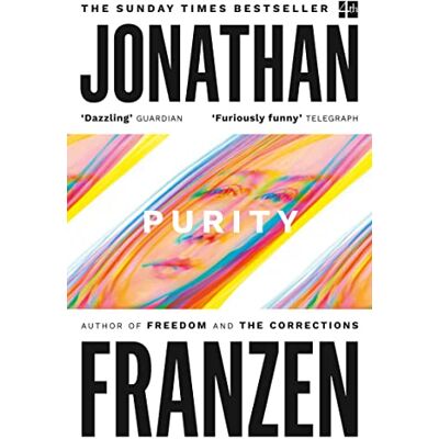 Franzen, Jonathan Purity: Jonathan Franzen: A Sunday Times Bestseller Psychological Mystery About a Young Woman Searching for Her Father Franzen, Jonathan Purity: Jonathan Franzen: A Sunday Times Bestseller Psychological Mystery About a Young Woman Searching for Her Father