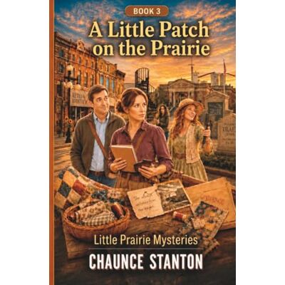 Stanton A Little Patch on the Prairie Stanton A Little Patch on the Prairie