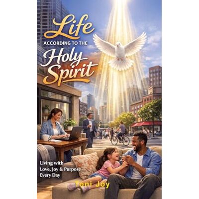 Toni Life According to Holy Spirit: The study of the Fruit of the Spirit Toni Life According to Holy Spirit: The study of the Fruit of the Spirit