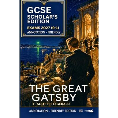 Scott GCSE SCHOLAR'S EDITION OF THE GREAT GATSBY: ANNOTATION-FRIENDLY EDITION Scott GCSE SCHOLAR'S EDITION OF THE GREAT GATSBY: ANNOTATION-FRIENDLY EDITION