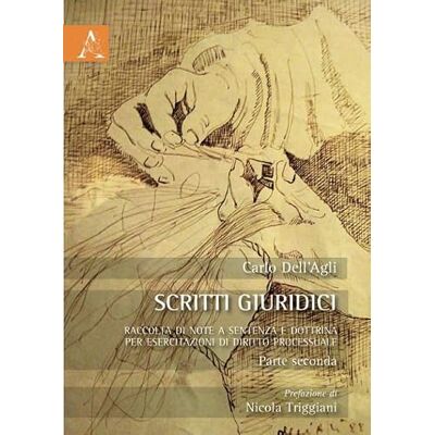 Dell Scritti Giuridici: Raccolta Di Note A Sentenza E Dottrina Per esercitazioni Di Diritto Processuale. Parte Seconda Dell Scritti Giuridici: Raccolta Di Note A Sentenza E Dottrina Per esercitazioni Di Diritto Processuale. Parte Seconda