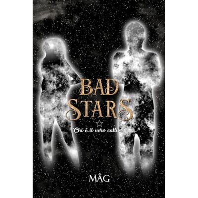MAG BAD STARS 1: Chi è il vero cattivo? MAG BAD STARS 1: Chi è il vero cattivo?
