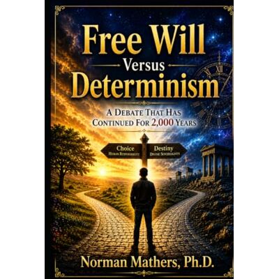 Norman Free Will Versus Derminism Norman Free Will Versus Derminism