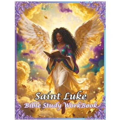 United The Book of Saint Luke: Bible Study WorkBook United The Book of Saint Luke: Bible Study WorkBook
