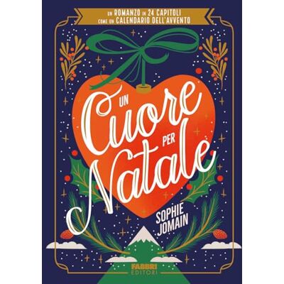 Jomain, Sophie Un cuore per Natale. Un romanzo in 24 capitoli come un calendario dell'Avvento Jomain, Sophie Un cuore per Natale. Un romanzo in 24 capitoli come un calendario dell'Avvento
