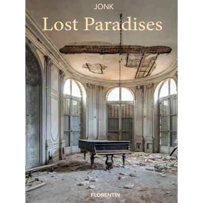 ART Lost Paradises: Best of URBEX ART Lost Paradises: Best of URBEX