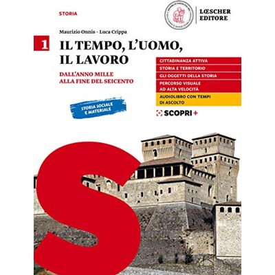 Onnis, Maurizio Il tempo, l'uomo, il lavoro. Per il triennio delle Scuole superiori. Con e-book. Con espansione online. Dall'anno Mille alla fine del Seicento (Vol. 1) Onnis, Maurizio Il tempo, l'uomo, il lavoro. Per il triennio delle Scuole superiori. Con e-book. Con espansione online. Dall'anno Mille alla fine del Seicento (Vol. 1)