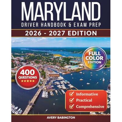 Avery Maryland Driver Handbook & Exam Prep: 400 Practice Questions, Road Signs Guide & Complete Study Manual for the Maryland MVA Permit Test (FULL COOR EDITION) Avery Maryland Driver Handbook & Exam Prep: 400 Practice Questions, Road Signs Guide & Complete Study Manual for the Maryland MVA Permit Test (FULL COOR EDITION)