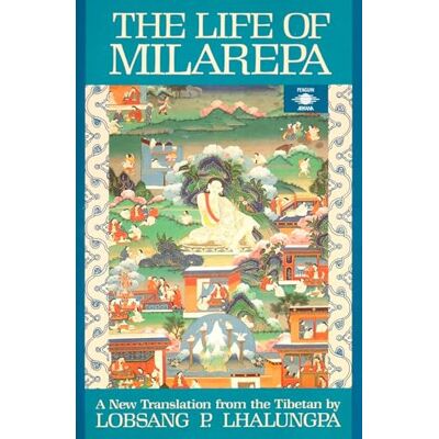 Anonymous The Life of Milarepa: A New Translation from the Tibetan Anonymous The Life of Milarepa: A New Translation from the Tibetan