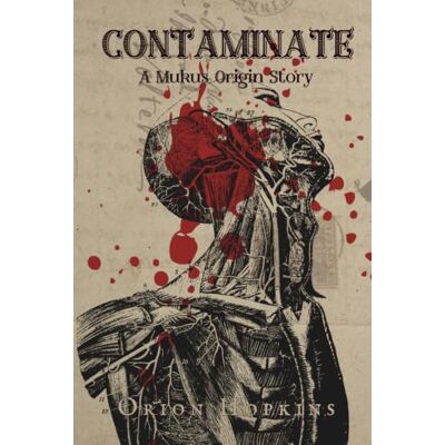 Orion CONTAMINATE: A Mukus Origin Story Orion CONTAMINATE: A Mukus Origin Story