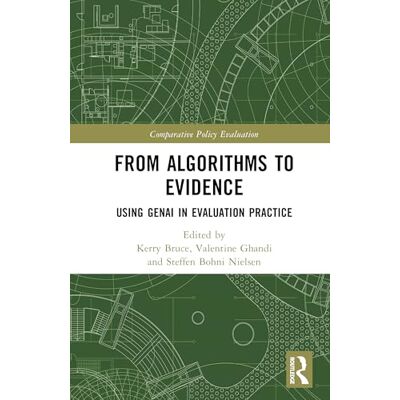 Routledge From Algorithms to Evidence: Using GenAI in Evaluation Practice Routledge From Algorithms to Evidence: Using GenAI in Evaluation Practice